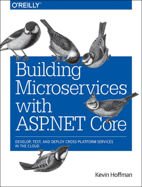 Book cover of: Building Microservices with ASP.NET Core. By: Kevin Hoffman