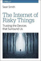 Book cover of: Internet of Risky Things. By: Sean Smith