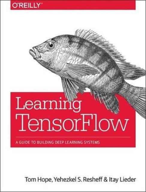 Book cover of: Learning TensorFlow. By: Tom Hope