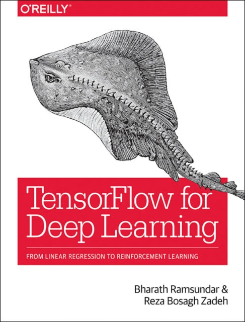 Book cover of: TensorFlow for Deep Learning. By: Bharath Ramsundar