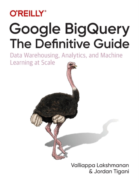 Book cover of: Google BigQuery: The Definitive Guide. By: Valliappa Lakshmanan