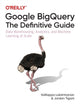 Book cover of: Google BigQuery: The Definitive Guide. By: Valliappa Lakshmanan