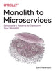 Book cover of: Monolith to Microservices. By: Sam Newman
