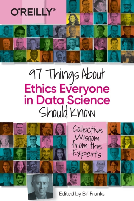 Book cover of: 97 Things about Ethics Everyone in Data Science Should Know. By: Bill Franks