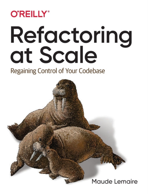 Book cover of: Refactoring at Scale. By: Maude Lemaire