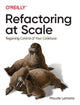 Book cover of: Refactoring at Scale. By: Maude Lemaire