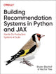 Book cover of: Building Recommendation Systems in Python and Jax. By: Bryan Bischof