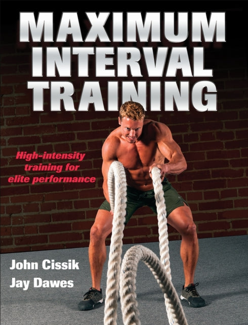Book cover of: Maximum Interval Training. By: John Cissik