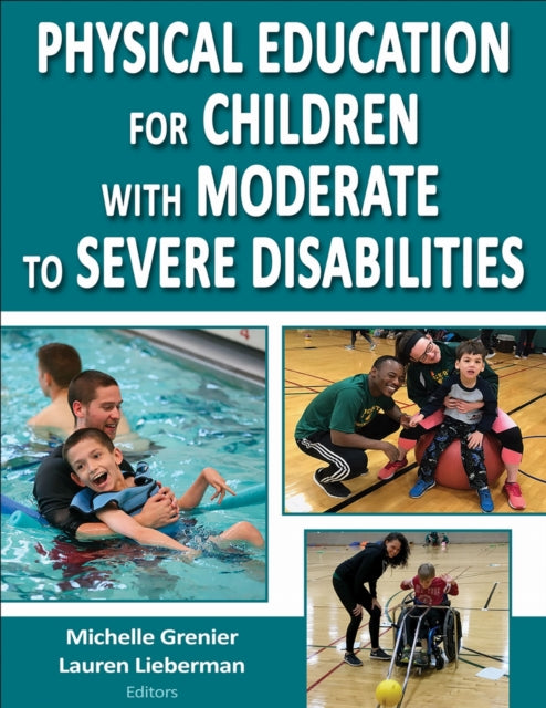 Book cover of: Physical Education for Children with Moderate to Severe Disabilities. By: Michelle Grenier