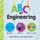 Book cover of: ABCs of Engineering. By: Chris Ferrie