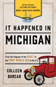 Book cover of: It Happened in Michigan. By: Colleen Burcar