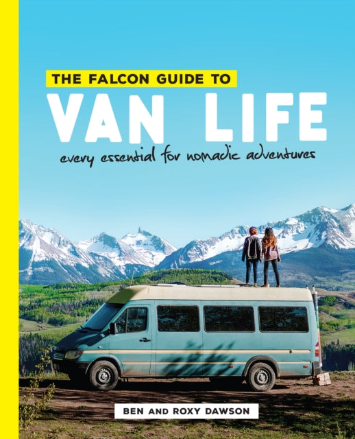 Book cover of: Falcon Guide to Van Life. By: Roxy and Ben Dawson
