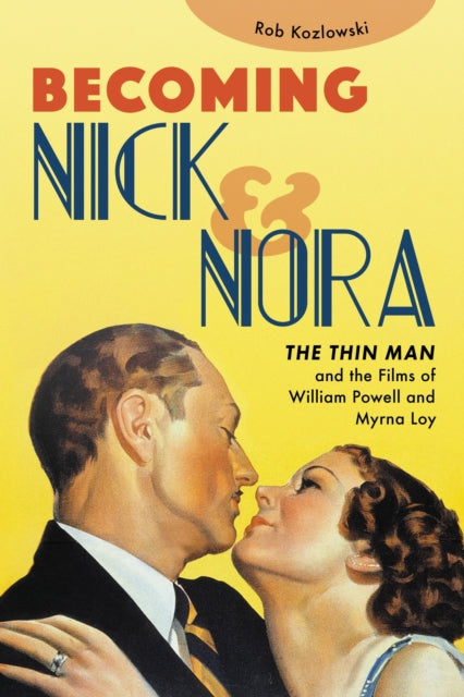 Book cover of: Becoming Nick and Nora. By: Rob Kozlowski