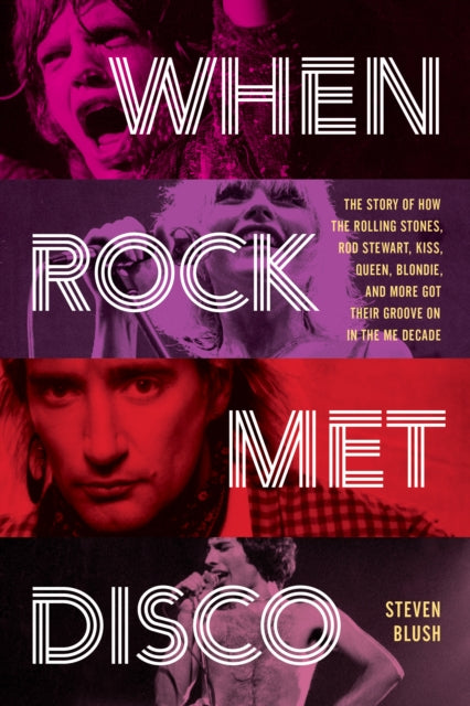 Book cover of: When Rock Met Disco. By: Steven Blush