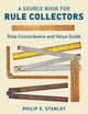 Book cover of: Source Book for Rule Collectors with Rule Concordance and Value Guide. By: Philip E. Stanley