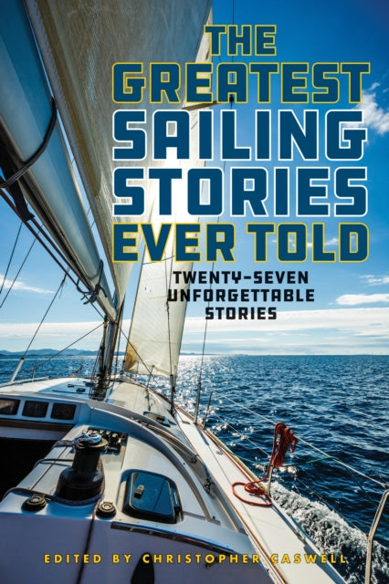 Book cover of: Greatest Sailing Stories Ever Told. By: Christopher Caswell