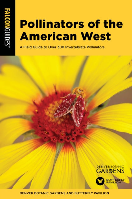 Book cover of: Pollinators of the American West. By: Inc Denver Botanic Gardens