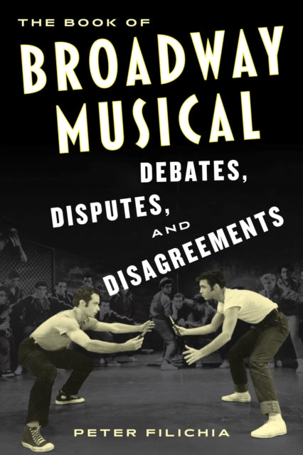 Book cover of: Book of Broadway Musical Debates, Disputes, and Disagreements. By: Peter Filichia
