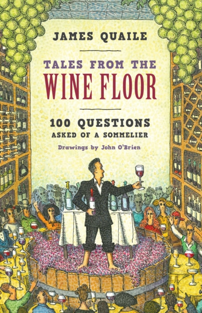 Book cover of: Tales from the Wine Floor. By: James Quaile
