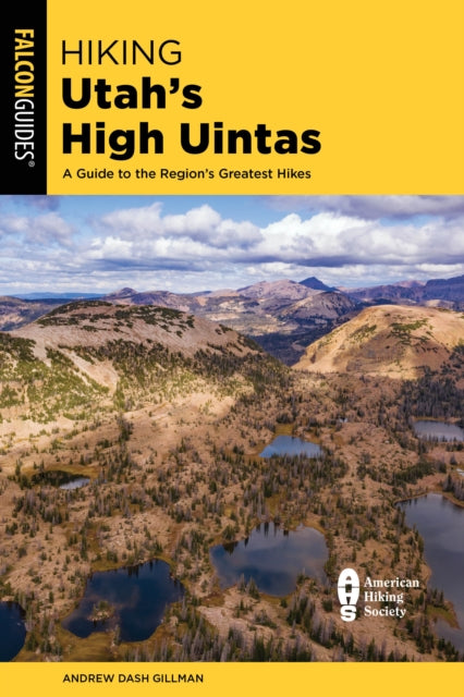 Book cover of: Hiking Utah's High Uintas. By: Andrew Dash Gillman