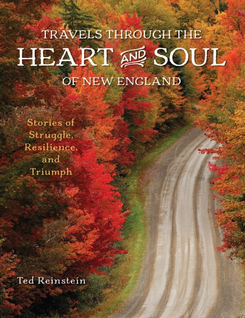 Book cover of: Travels through the Heart and Soul of New England. By: Ted Reinstein