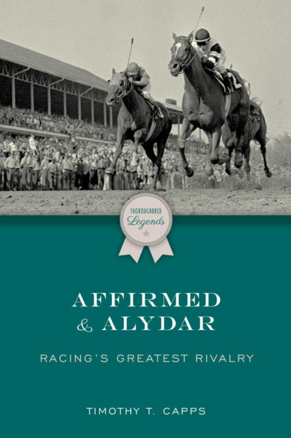 Book cover of: Affirmed and Alydar. By: CAPPS