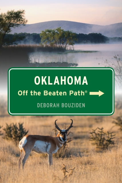 Book cover of: Oklahoma Off the Beaten Path®. By: Deborah Bouziden