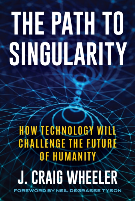 Book cover of: Path to Singularity. By: Tyson WHEELER