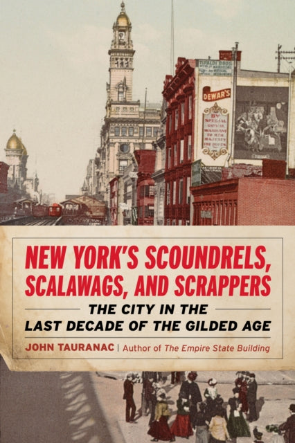 Book cover of: New York’s Scoundrels, Scalawags, and Scrappers