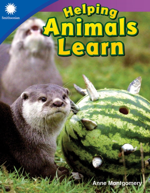 Book cover of: Helping Animals Learn. By: Anne Montgomery