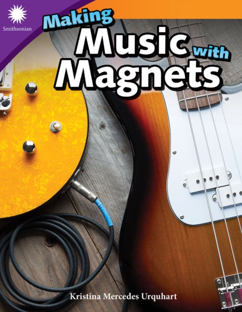 Book cover of: Making Music with Magnets. By: Kristina Mercedes Urquhart