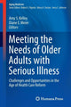 Book cover of: Meeting the Needs of Older Adults with Serious Illness. By: Amy S. Kelley