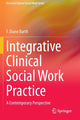 Book cover of: Integrative Clinical Social Work Practice. By: F. Diane Barth