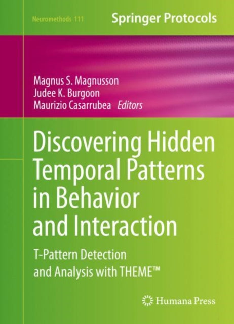 Book cover of: Discovering Hidden Temporal Patterns in Behavior and Interaction. By: Magnus S. Magnusson