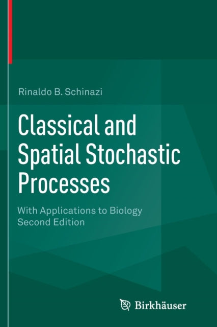 Book cover of: Classical and Spatial Stochastic Processes. By: Rinaldo B. Schinazi