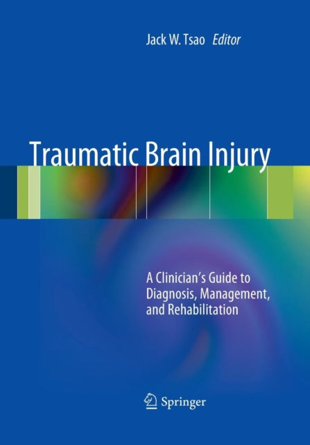Book cover of: Traumatic Brain Injury. By: Jack W. Tsao