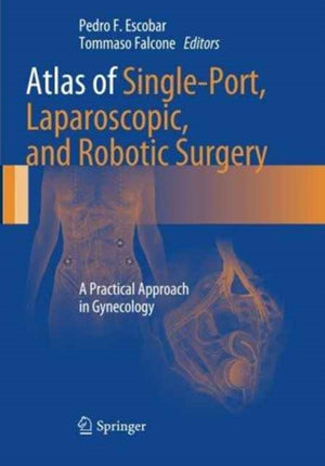 Atlas of Single-Port, Laparoscopic, and Robotic Surgery