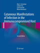 Book cover of: Cutaneous Manifestations of Infection in the Immunocompromised Host. By: Marc E. E. Grossman