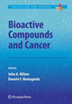 Book cover of: Bioactive Compounds and Cancer. By: John A. Milner