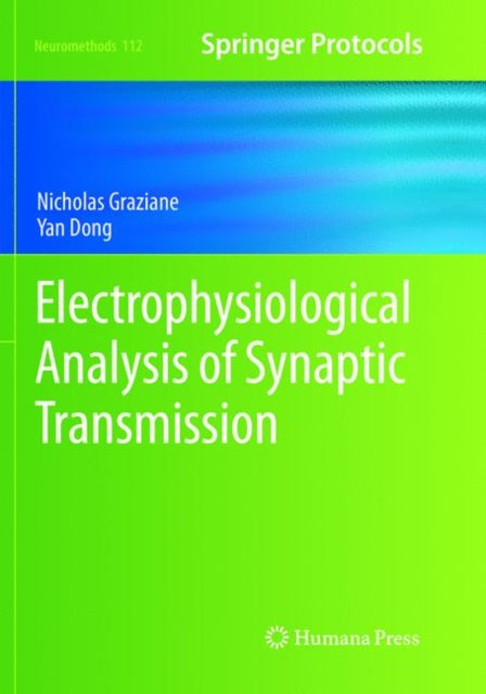 Book cover of: Electrophysiological Analysis of Synaptic Transmission. By: Nicholas Graziane