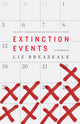 Book cover of: Extinction Events. By: Liz Breazeale