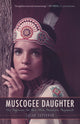Book cover of: Muscogee Daughter. By: Susan Supernaw