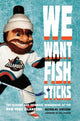 Book cover of: We Want Fish Sticks. By: Nicholas Hirshon