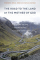 Book cover of: Road to the Land of the Mother of God. By: Stephen G. Perz