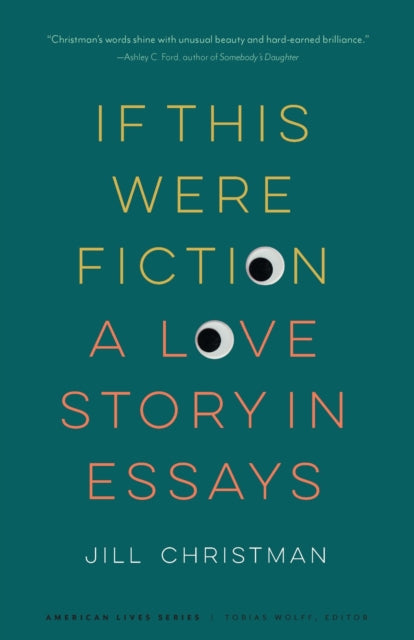 Book cover of: If This Were Fiction. By: Jill Christman