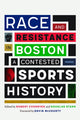Book cover of: Race and Resistance in Boston. By: Robert Cvornyek