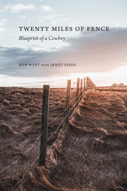 Book cover of: Twenty Miles of Fence. By: Bob West