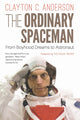 Book cover of: Ordinary Spaceman. By: Clayton C. Anderson