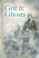 Book cover of: Grit and Ghosts. By: Robin Foster