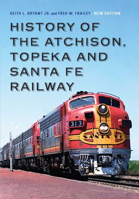 Book cover of: History of the Atchison, Topeka and Santa Fe Railway